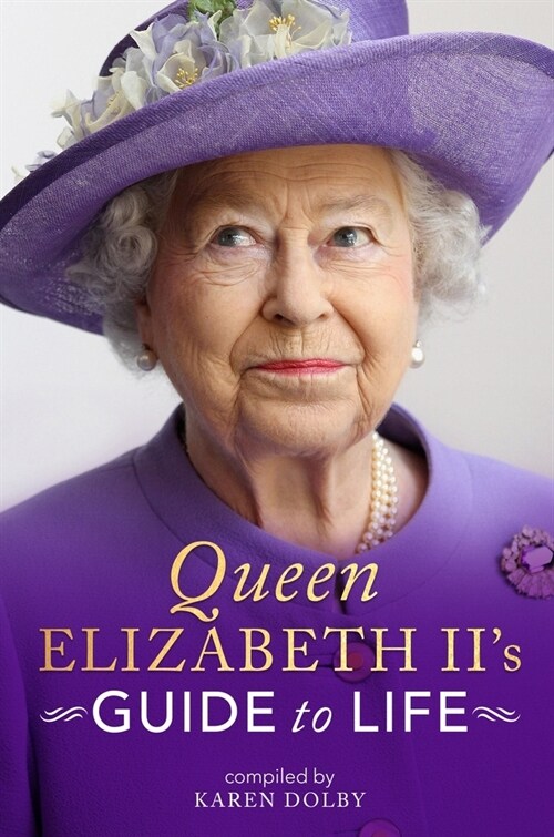 Queen Elizabeth IIs Guide to Life (Hardcover)