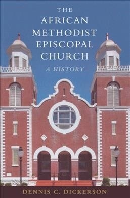The African Methodist Episcopal Church : A History (Hardcover)