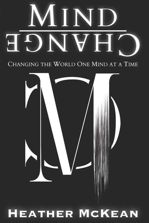 Mind Change: Changing The World One Mind At A Time (Paperback)