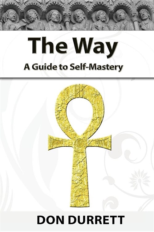 The Way: A Guide to Self-Mastery (Paperback)