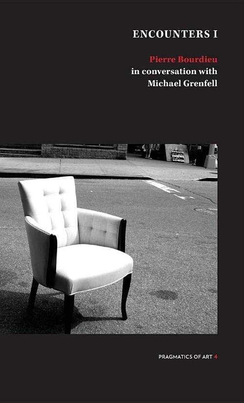 Encounter 1: Pierre Bourdieu in conversation with Michael Grenfell (Paperback)