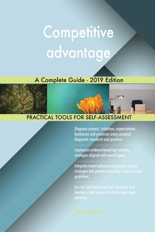 Competitive advantage A Complete Guide - 2019 Edition (Paperback)