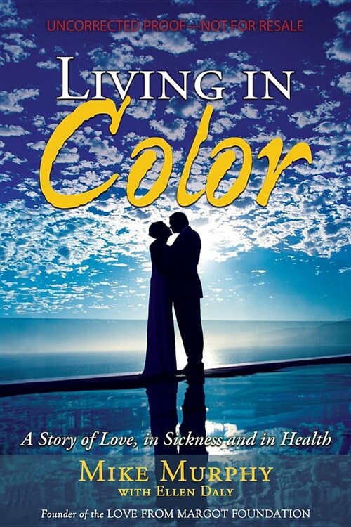 Living in Color: A Story of Love, in Sickness and in Health (Paperback)