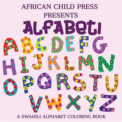 Alfabeti: Swahili Alphabet Coloring Book (Paperback)