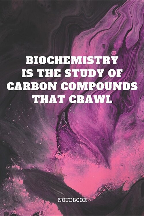Notebook: I am Biochemist Biochemistry is My Thing Planner / Organizer / Lined Notebook (6 x 9) (Paperback)