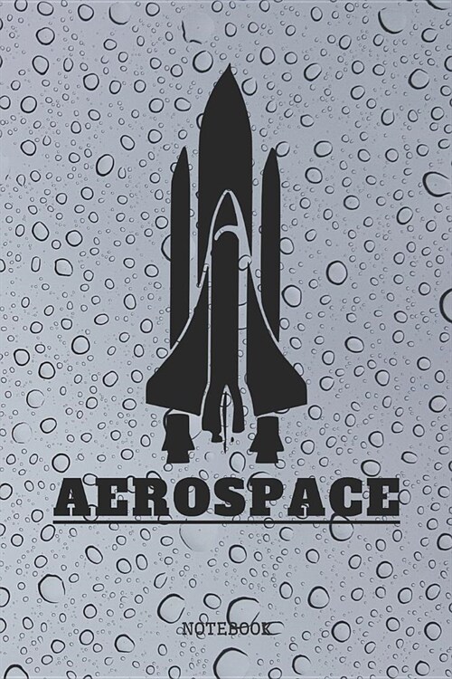 Notebook: Aerospace Engineering Pilot Planner / Organizer / Lined Notebook (6 x 9) (Paperback)