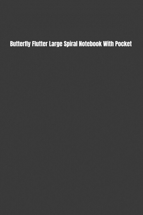 Butterfly Flutter Large Spiral Notebook With Pocket (Paperback)