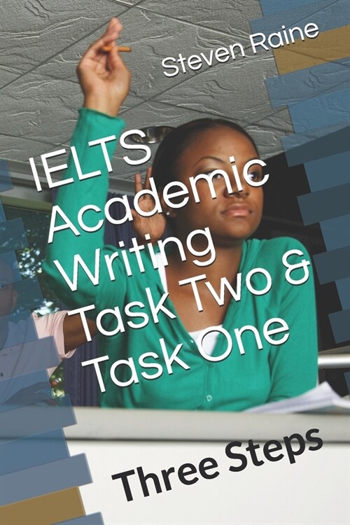 IELTS Academic Writing Task Two & Task One: Three Steps (Paperback)