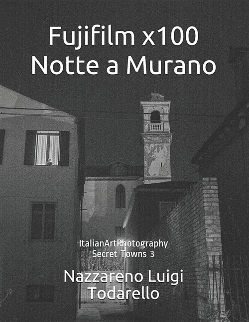 Fujifilm x100 Notte a Murano (Paperback)