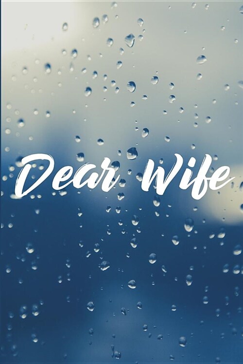 Dear Wife: Grief Journal - Grieving The Loss Of Wife (Paperback)