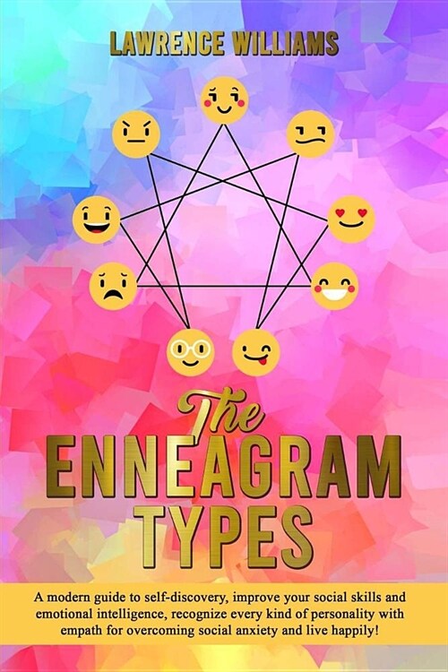 The enneagram types: A modern guide to self-discovery, improve your social skills and emotional intelligence, recognize every kind of perso (Paperback)