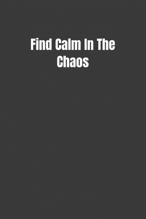 Find Calm In The Chaos (Paperback)