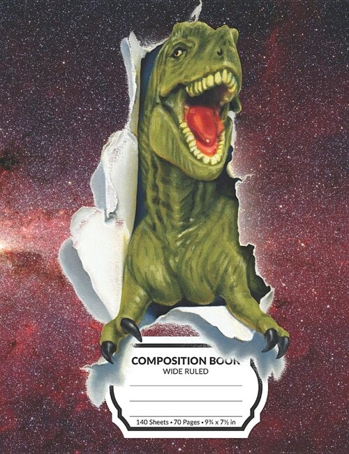 Composition Book: Dinosaur Space Galaxy Wide Ruled Blank Lined Writing Notebook School Exercise Book For Assignments, Studying, or Notes (Paperback)