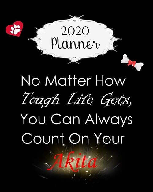 2020 Planner: Akita Daily, Weekly & Monthly Calendars January through December (Paperback)