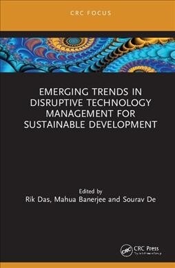 Emerging Trends in Disruptive Technology Management for Sustainable Development (Hardcover, 1)