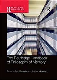 The Routledge Handbook of Philosophy of Memory (Paperback, 1)