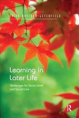 Learning in Later Life : Challenges for Social Work and Social Care (Paperback)