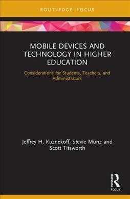 Mobile Devices and Technology in Higher Education (Hardcover)