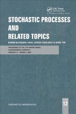 Stochastic Processes and Related Topics : Proceedings of the 12th Winter School, Siegmundsburg (Germany), February 27-March 4, 2000 (Paperback)