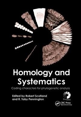 Homology and Systematics : Coding Characters for Phylogenetic Analysis (Paperback)