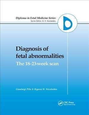 Diagnosis of Fetal Abnormalities : The 18-23-Week Scan (Paperback)