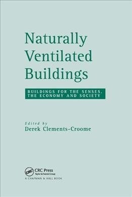 Naturally Ventilated Buildings : Building for the senses, the economy and society (Paperback)