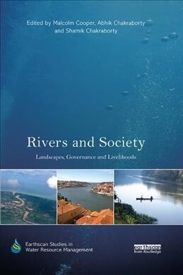 Rivers and Society : Landscapes, Governance and Livelihoods (Paperback)