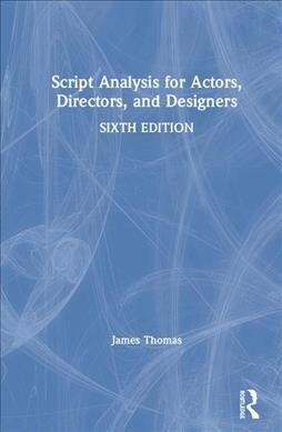 Script Analysis for Actors, Directors, and Designers (Hardcover, 6)