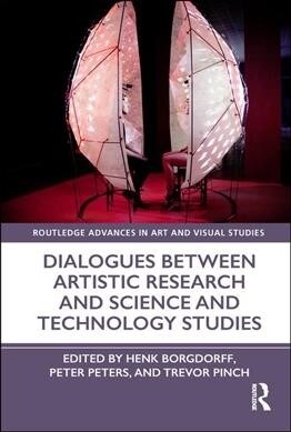 Dialogues Between Artistic Research and Science and Technology Studies (Hardcover, 1)