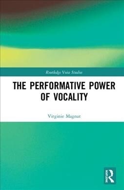 The Performative Power of Vocality (Hardcover, 1)