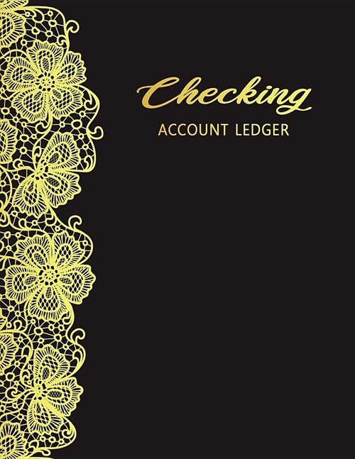 Checking Account Ledger: Spending Tracker, Personal checking, Check Book Log, Check and Debit Card Register, Checking Account Transaction, Paym (Paperback)
