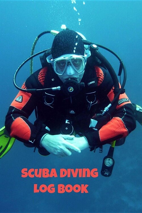 Scuba Diving Log Book: Detailed Scuba Dive Logbook For Up To 210 Dives - Journal Note Book Booklet Diary Memo Water Diver Course Dive Teacher (Paperback)