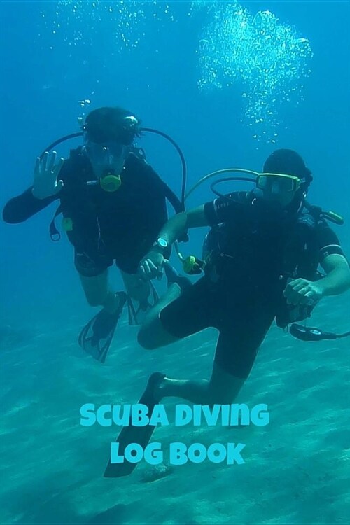 Scuba Diving Log Book: Detailed Scuba Dive Logbook For Up To 210 Dives - Journal Note Book Booklet Diary Memo Water Diver Course Dive Teacher (Paperback)