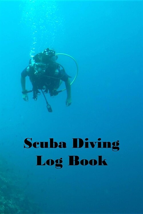 Scuba Diving Log Book: Detailed Scuba Dive Logbook For Up To 210 Dives - Journal Note Book Booklet Diary Memo Water Diver Course Dive Teacher (Paperback)