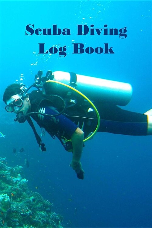 Scuba Diving Log Book: Detailed Scuba Dive Logbook For Up To 210 Dives - Journal Note Book Booklet Diary Memo Water Diver Course Dive Teacher (Paperback)