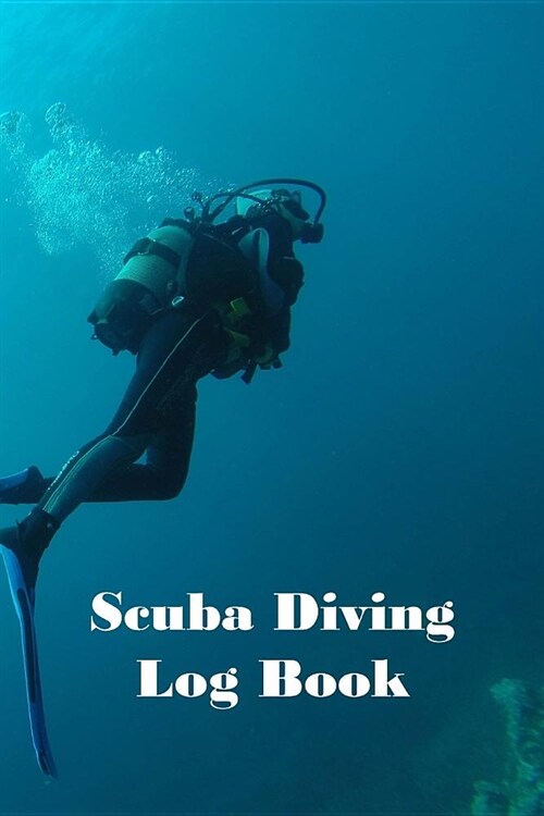 Scuba Diving Log Book: Detailed Scuba Dive Logbook For Up To 210 Dives - Journal Note Book Booklet Diary Memo Water Diver Course Dive Teacher (Paperback)