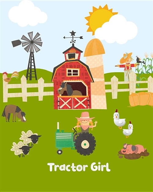Tractor Girl: Write and Draw Story Paper Journal. Notebook for Kids and Farm Animals Lovers. (Paperback)