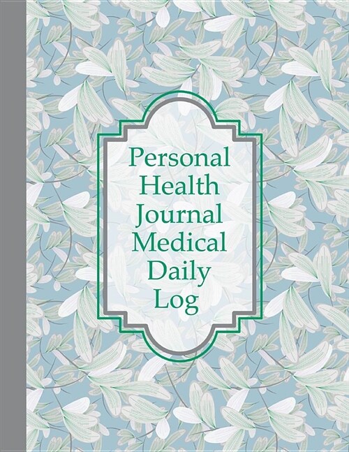 Personal Health Journal Medical Daily Log: Large Print Medication Monitoring a Daily Record Keeper Logbook for Seniors (Paperback)