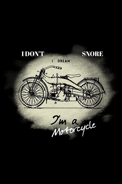 I DonT Snore I Dream IM A Motorcycle: Blank Paper Sketch Book - Artist Sketch Pad Journal for Sketching, Doodling, Drawing, Painting or Writing (Paperback)