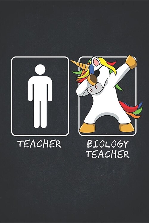 Unicorn Teacher Gifts: Biology Teachers Funny Male Dabbing Unicorn College Ruled Notebooks Composition Book 6x9 Teaching Appreciation, Thank (Paperback)