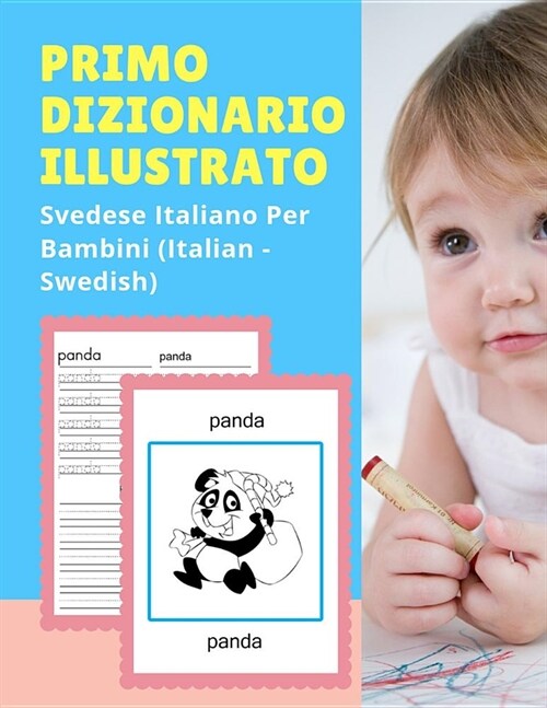 Primo Dizionario Illustrato Svedese Italiano Per Bambini (Italian - Swedish): Prime parole bilingue libro tascabile. Esercizi prima elementare, junior (Paperback)