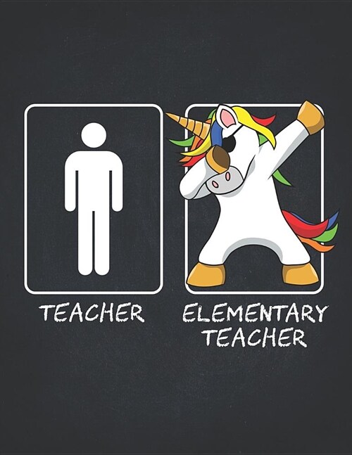 Unicorn Teacher Gifts: Elementary School Teachers Funny Male Dabbing Unicorn College Ruled Notebooks Composition Book 8.5x11 Teaching Appreci (Paperback)