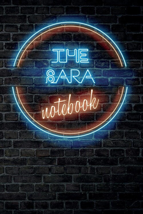 The SARA Notebook: Vintage Blank Ruled Personalized & Custom Neon Sign Name Dotted Notebook Journal for Girls & Women. Wall Background. F (Paperback)