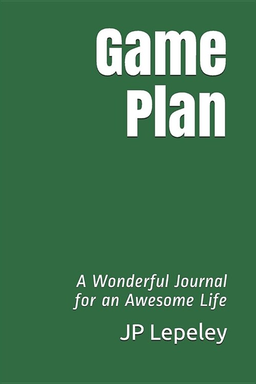 Game Plan: A Wonderful Journal for an Awesome Life (Paperback)