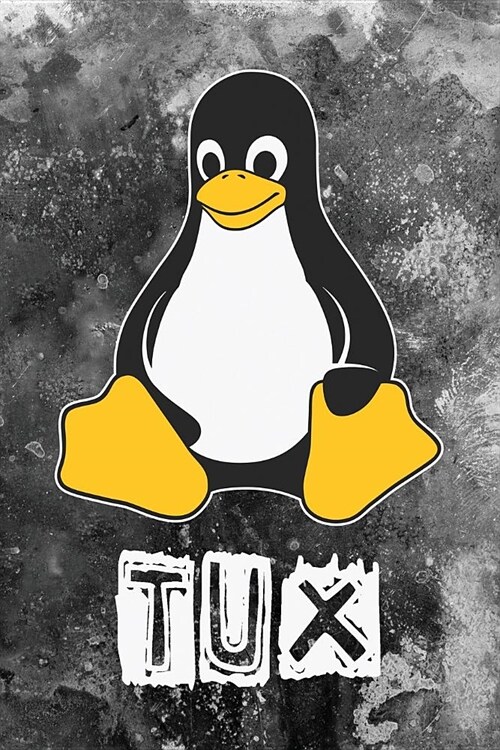 Tux: Linux Mascot Logo Tux the Penguin Nerd Geek Sysadmin Notebook Journal Diary Logbook (Paperback)