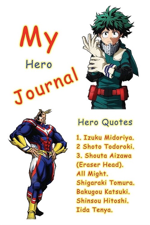 My Hero Journal: Includes the best Hero Quotes - Notebook, Journal, Positive Prompts For All Ages 6x9 (Paperback)