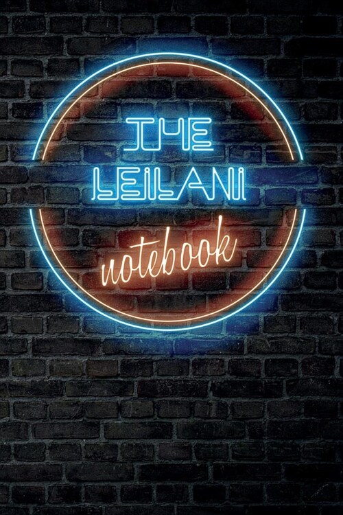 The LEILANI Notebook: Vintage Blank Ruled Personalized & Custom Neon Sign Name Dotted Notebook Journal for Girls & Women. Wall Background. F (Paperback)