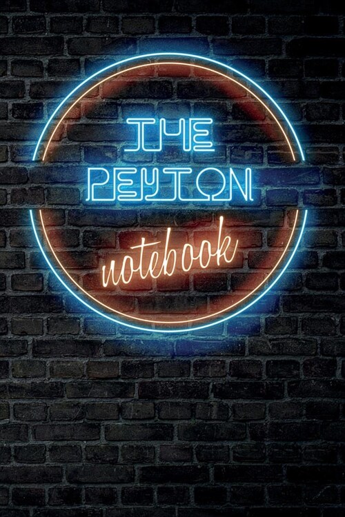 The PEYTON Notebook: Vintage Blank Ruled Personalized & Custom Neon Sign Name Dotted Notebook Journal for Girls & Women. Wall Background. F (Paperback)