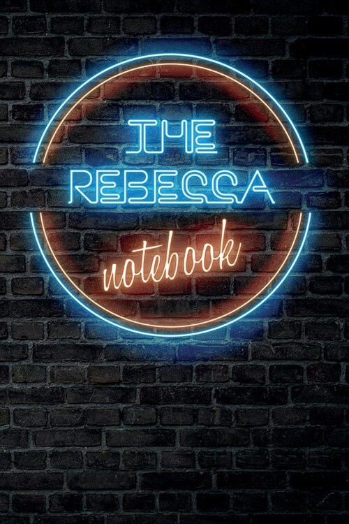 The REBECCA Notebook: Vintage Blank Ruled Personalized & Custom Neon Sign Name Dotted Notebook Journal for Girls & Women. Wall Background. F (Paperback)