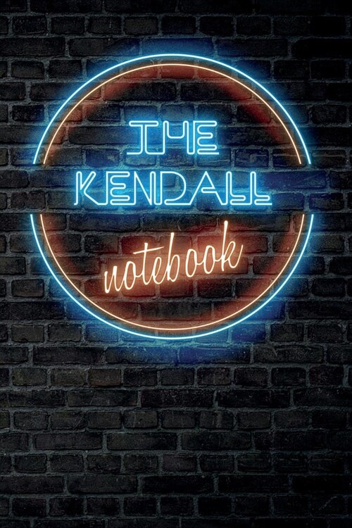 The KENDALL Notebook: Vintage Blank Ruled Personalized & Custom Neon Sign Name Dotted Notebook Journal for Girls & Women. Wall Background. F (Paperback)